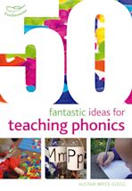 50 Fantastic Ideas for Teaching Phonics cover