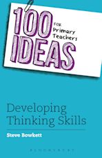 100 Ideas for Primary Teachers: Developing Thinking Skills cover