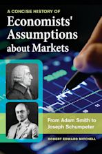 A Concise History of Economists' Assumptions about Markets cover