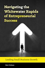 Navigating the Whitewater Rapids of Entrepreneurial Success cover