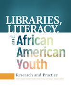 Libraries, Literacy, and African American Youth cover