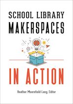 School Library Makerspaces in Action cover