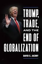 Trump, Trade, and the End of Globalization cover