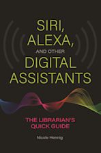 Siri, Alexa, and Other Digital Assistants cover