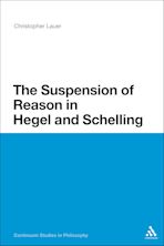 The Suspension of Reason in Hegel and Schelling cover