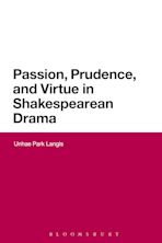 Passion, Prudence, and Virtue in Shakespearean Drama cover