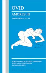 Ovid: Amores III, a Selection: 2, 4, 5, 14 cover