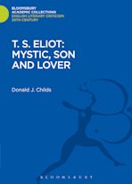 T. S. Eliot: Mystic, Son and Lover cover