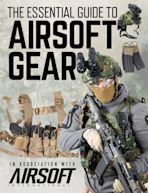 The Essential Guide to Airsoft Gear cover