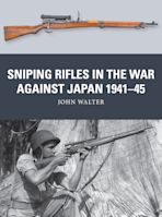 Sniping Rifles in the War Against Japan 1941–45 cover