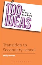 100 Ideas for Primary Teachers: Transition to Secondary School cover