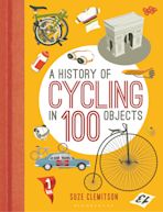 A History of Cycling in 100 Objects cover