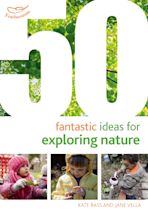 50 Fantastic Ideas for Exploring Nature cover