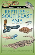 Field Guide to the Reptiles of South-East Asia cover