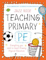 Bloomsbury Curriculum Basics: Teaching Primary PE cover