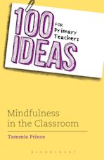 100 Ideas for Primary Teachers: Mindfulness in the Classroom cover