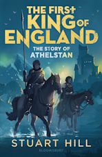 The First King of England: The Story of Athelstan cover