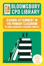 Bloomsbury CPD Library: Raising Attainment in the Primary Classroom cover