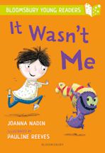It Wasn't Me: A Bloomsbury Young Reader cover