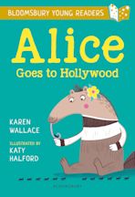 Alice Goes to Hollywood: A Bloomsbury Young Reader cover