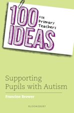 100 Ideas for Primary Teachers: Supporting Pupils with Autism cover