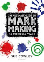 The Ultimate Guide to Mark Making in the Early Years cover