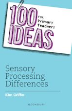 100 Ideas for Primary Teachers: Sensory Processing Differences cover