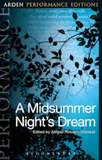 A Midsummer Night's Dream: Arden Performance Editions cover