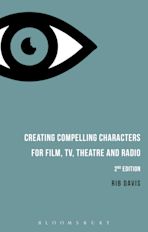 Creating Compelling Characters for Film, TV, Theatre and Radio cover
