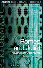 Romeo and Juliet: Arden Performance Editions cover