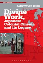 Divine Work, Japanese Colonial Cinema and its Legacy cover