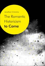 The Romantic Historicism to Come cover