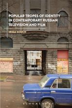 Popular Tropes of Identity in Contemporary Russian Television and Film cover