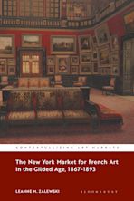 The New York Market for French Art in the Gilded Age, 1867–1893 cover