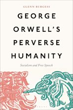 George Orwell's Perverse Humanity cover