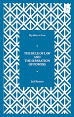 Key Ideas in Law: The Rule of Law and the Separation of Powers cover