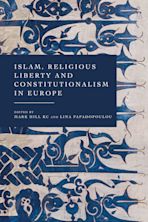 Islam, Religious Liberty and Constitutionalism in Europe cover