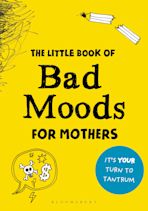 The Little Book of Bad Moods for Mothers cover