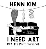 I Need Art: Reality Isn’t Enough cover