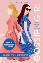 Gossip Girl: All I Want Is Everything: Now a major TV series on HBO MAX:  Cecily von Ziegesar: Bloomsbury YA