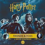 Harry Potter – Friends & Foes: A Movie Scrapbook cover