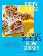 Poppy Cooks: The Actually Delicious Slow Cooker Cookbook cover