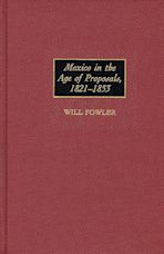 Mexico in the Age of Proposals, 1821-1853 cover