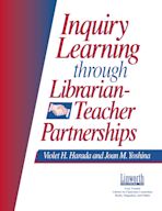 Inquiry Learning Through Librarian-Teacher Partnerships cover