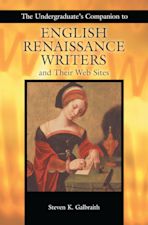 The Undergraduate's Companion to English Renaissance Writers and Their Web Sites cover