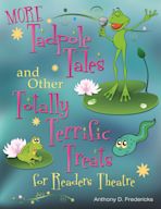 MORE Tadpole Tales and Other Totally Terrific Treats for Readers Theatre cover