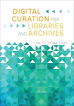 Digital Curation for Libraries and Archives cover