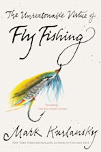 The Unreasonable Virtue of Fly Fishing cover