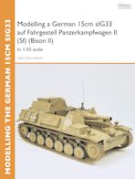 Modelling a German 15cm sIG33 auf Fahrgestell Panzerkampfwagen II (Sf) (Bison II) cover