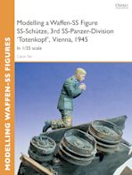 Modelling a Waffen-SS Figure SS-Schütze, 3rd SS-Panzer-Division 'Totenkopf' Vienna, 1945 cover